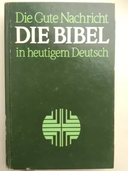 Die Gute Nachricht Die Bibel in heutigem Deutsch
