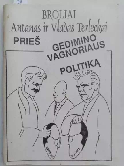Broliai Antanas ir Vladas Terleckai prieš Gedimino Vagnoriaus politiką