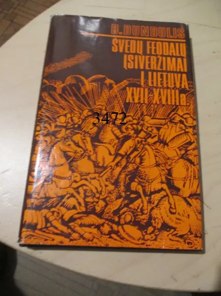 Švedų feodalų įsiveržimai į Lietuvą XVII-XVIII a.