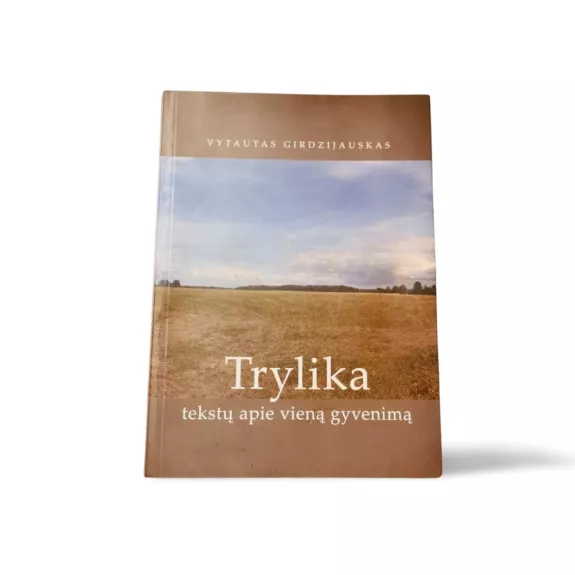 Trylika tekstų apie vieną gyvenimą