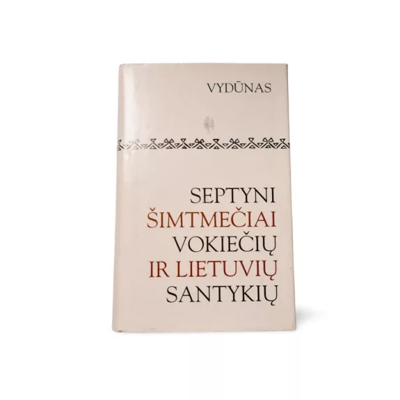 Septyni šimtmečiai vokiečių ir lietuvių santykių