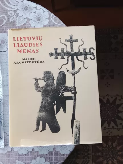 Lietuvių liaudies menas Mažoji architektūra II knyga