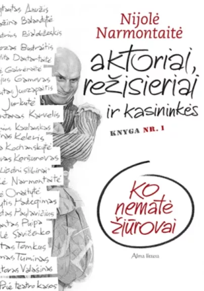 Aktoriai, režisieriai ir kasininkės. Ko nematė žiūrovai