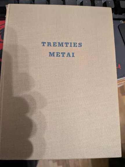 Tremties metai. Lietuvių rašytojų metraštis