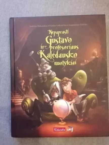 Nepaprasti Gustavo ir profesoriaus Kalėdausko nuotykiai