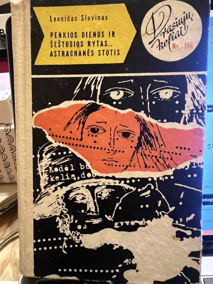 Penkios dienos ir šeštosios rytas...  Astrachanės stotis  DK 156