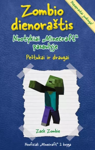 Zombio dienoraštis. Nuotykiai Minecraft pasaulyje. Peštukai ir draugai