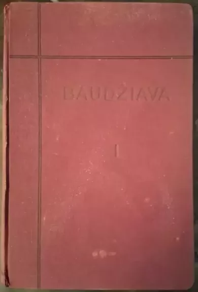 Baudžiava: Atsiminimai, padavimai, legendos. 1 tomas