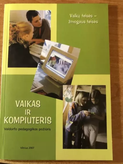 Vaikas ir kompiuteris. Valdorfo pedagogikos požiūris