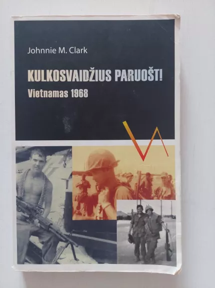 Kulkosvaidžius paruošt! Vietnamas 1968