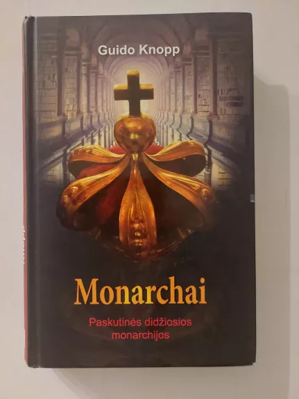 Monarchai: Paskutinės didžiosios monarchijos