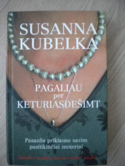 Pagaliau per keturiasdešimt: pasaulis priklauso savim pasitikinčiai moteriai
