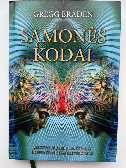 Sąmonės kodai. Įsitikinimų ribų laužymas ir spontaniškas pasveikimas