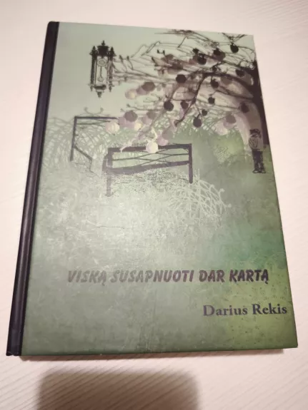 Viską susapnuoti dar kartą