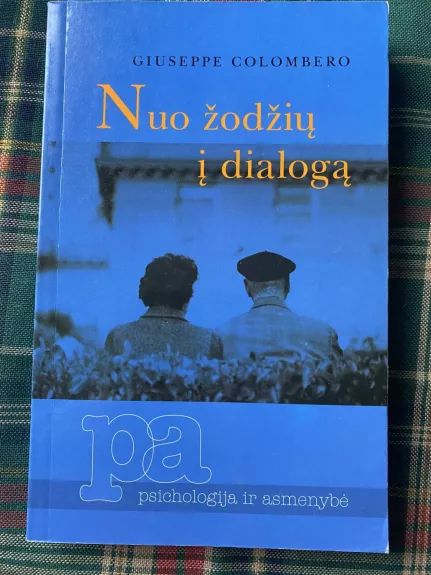 Nuo žodžių į dialogą. Psichologiniai asmenų tarpusavio komunikacijos aspektai