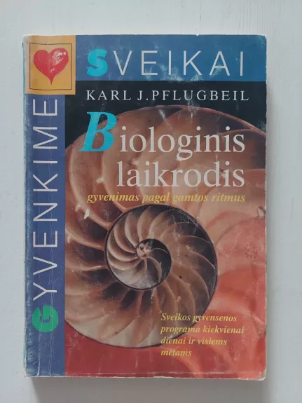 Biologinis laikrodis. Gyvenimas pagal gamtos ritmus