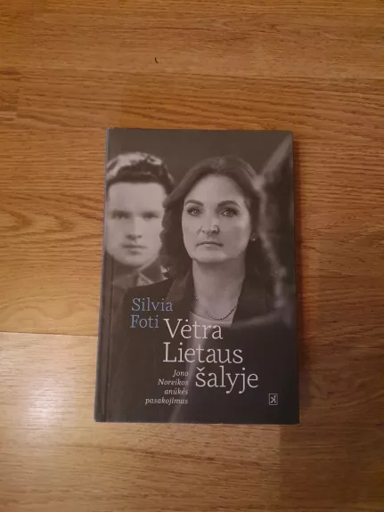 Vėtra Lietaus šalyje: Jono Noreikos anūkės pasakojimas