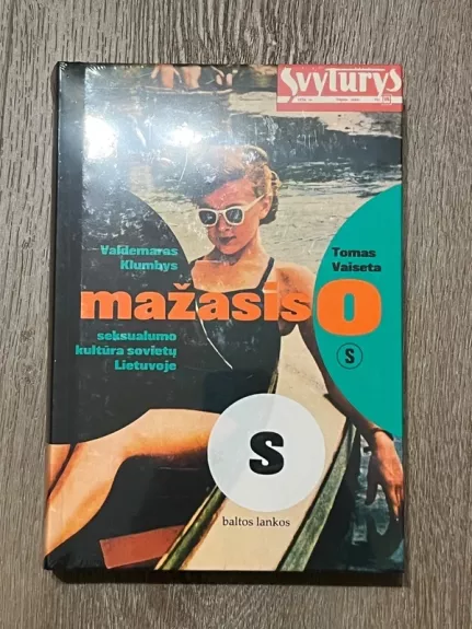 Mažasis o: seksualumo kultūra sovietų Lietuvoje