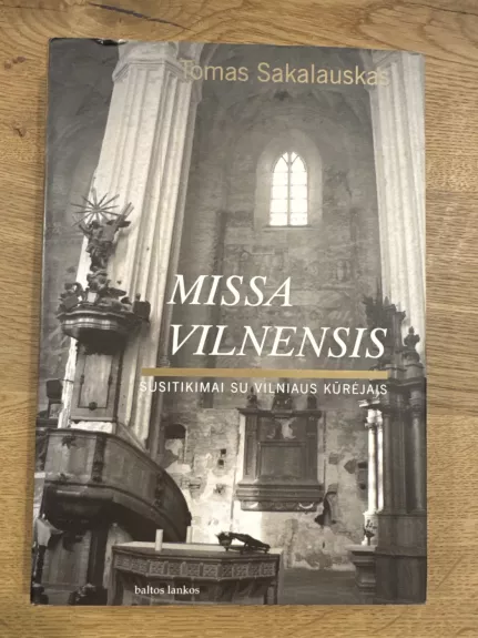 Missa Vilnensis: susitikimai su Vilniaus kūrėjais