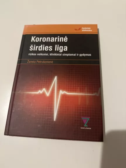 Koronarinė širdies liga. Rizikos veiksniai, klinikiniai simptomai ir gydymas