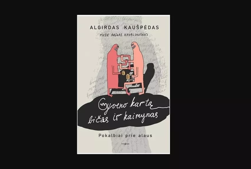 Gyveno kartą bičas ir kaimynas. Pokalbiai prie alaus