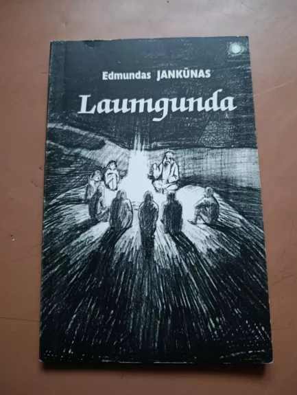 Laumgunda. Istorinės legendos ir novelės apie Kernavę