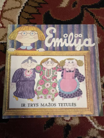 Emilija ir trys mažos tetulės