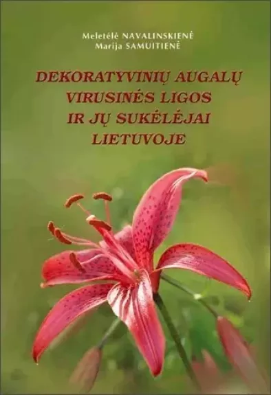 Dekoratyvinių augalų virusinės ligos ir jų sukėlėjai Lietuvoje