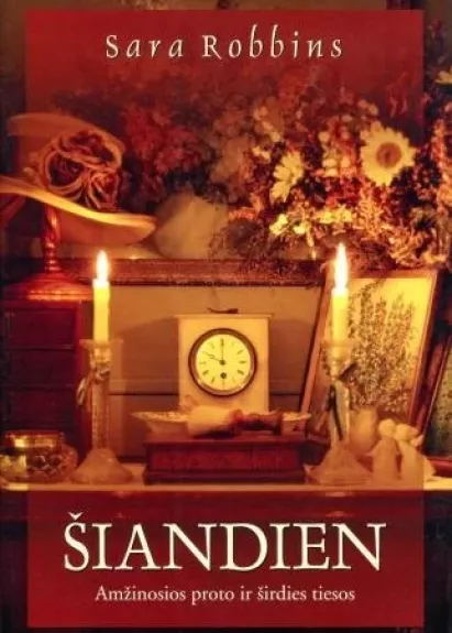 Šiandien: amžinosios proto ir širdies tiesos