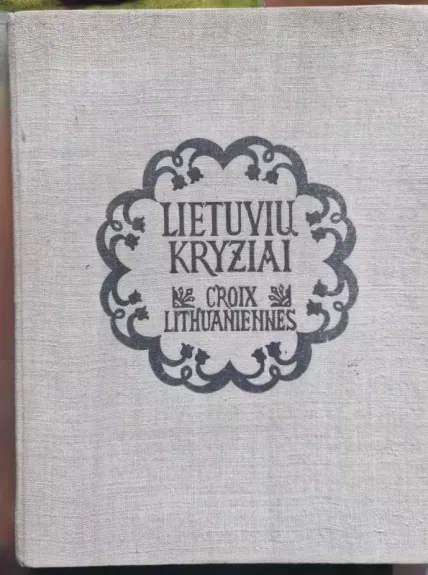 Lietuvių kryžiai Croix lithuaniennes