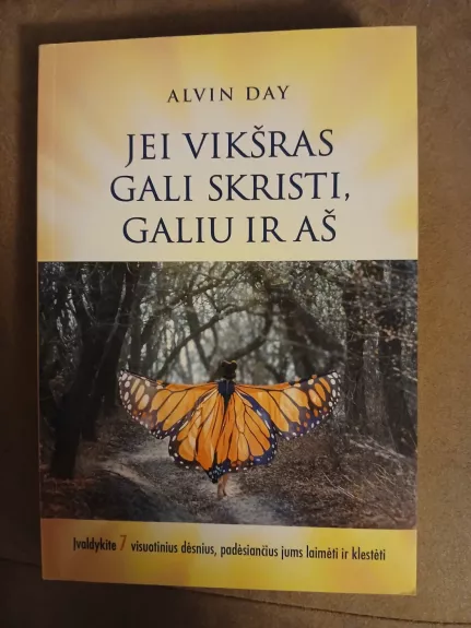 Jei vikšras gali skristi, galiu ir aš