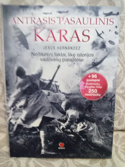 Antrasis pasaulinis karas. Neįtikėtini faktai, likę istorijos vadovėlių paraštėse
