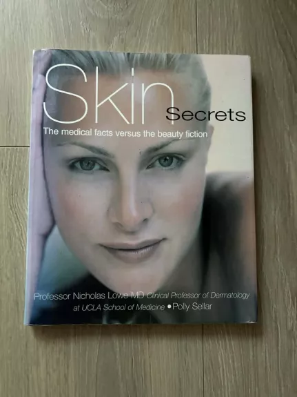 Skin Secrets: The Medical Facts Versus The Beauty Fiction