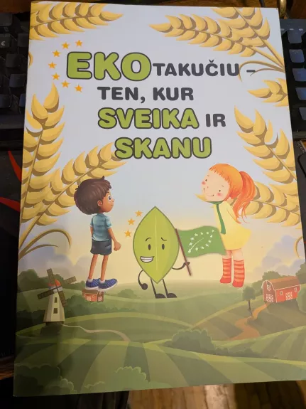 Eko takučiu ten, kur sveika ir skanu