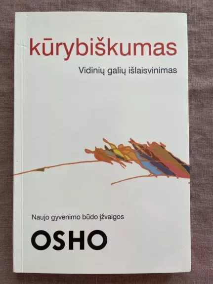 Kūrybiškumas. Vidinių galių išlaisvinimas