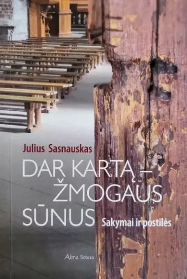 Dar kartą - žmogaus sūnus: sakymai ir postilės