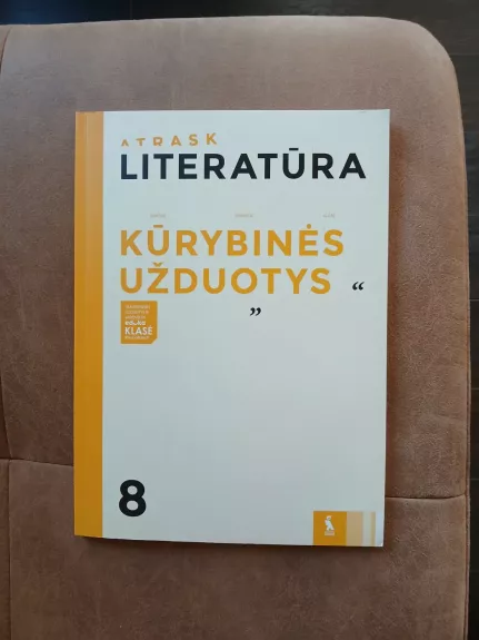 Atrask lietratūra. Kūrybinės užduotys 8 klasė