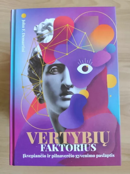 Vertybių faktorius. Įkvepiančio ir pilnaverčio gyvenimo paslaptis