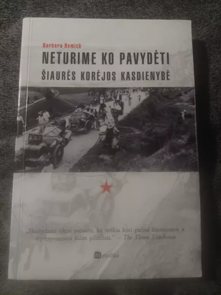 Neturime ko pavydėti: Šiaurės Korėjos kasdienybė