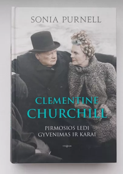 Clementine Churchill Pirmosios ledi gyvenimas ir karai