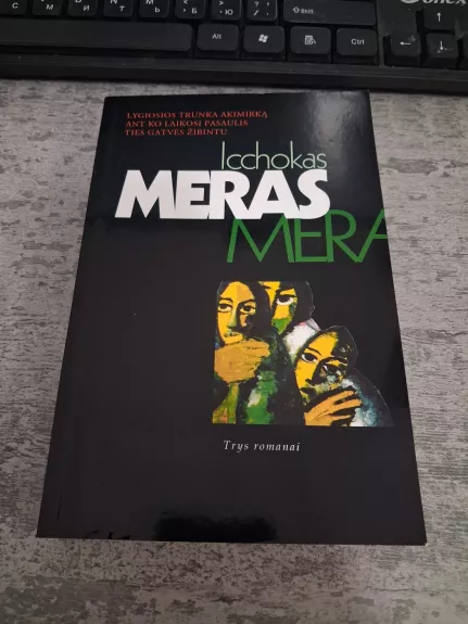 Trys romanai (Lygiosios trunka akimirką. Ant ko laikosi pasaulis. Ties gatvės žibintu)