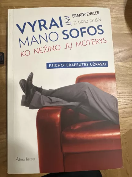 Vyrai ant mano sofos. Ko nežino jų moterys. Psichoterapeutės užrašai