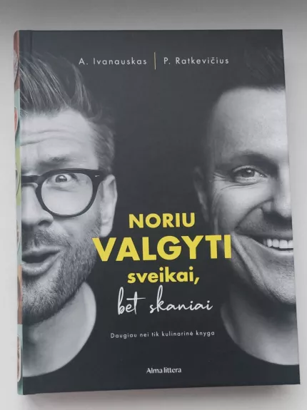 Nori uvalgyti sveikai, bet skaniai