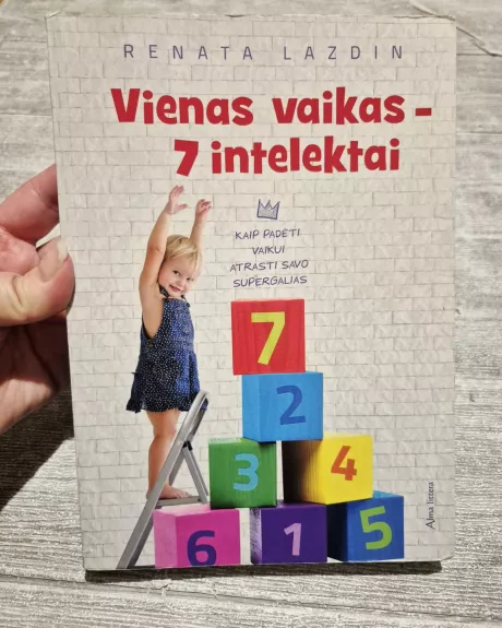 Vienas vaikas - 7 intelektai. Kaip padėti vaikui atrasti savo supergales