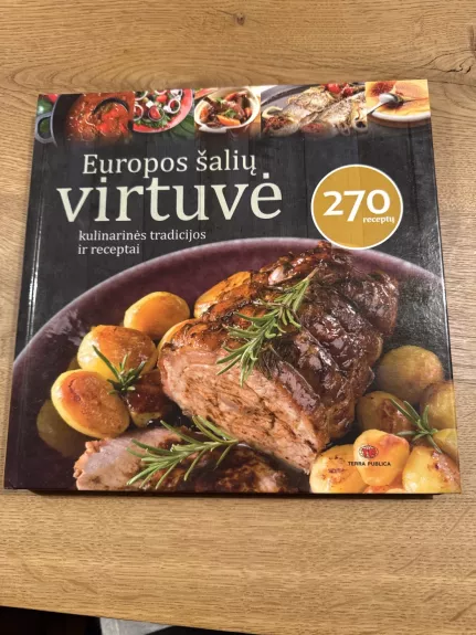 Europos šalių virtuvė: kulinarinės tradicijos ir receptai