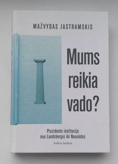 Mums reikia vado?