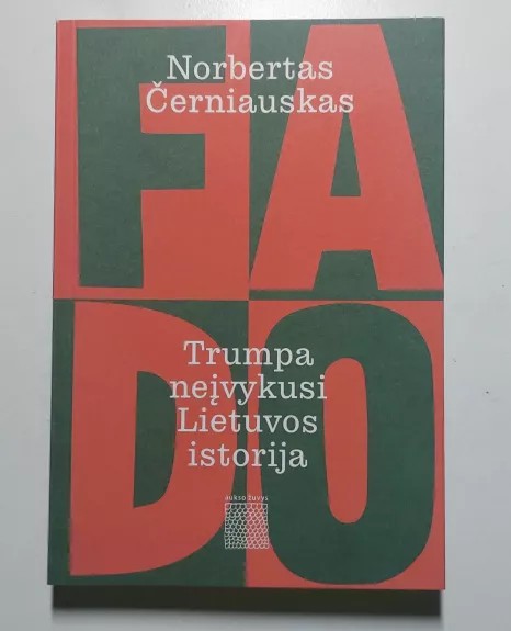 Fado. Trumpa neįvykusios Lietuvos istorija
