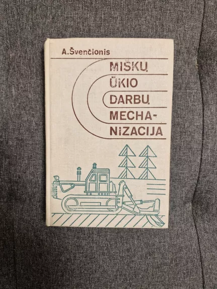 Miško ūkio darbų mechanizacija