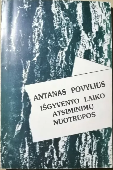 Išgyvento laiko atsiminimų nuotrupos