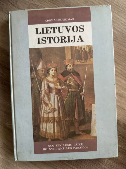 Lietuvos istorija nuo seniausių laikų iki XVIII amžiaus pabaigos